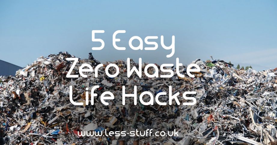 5 easy zero waste hacks